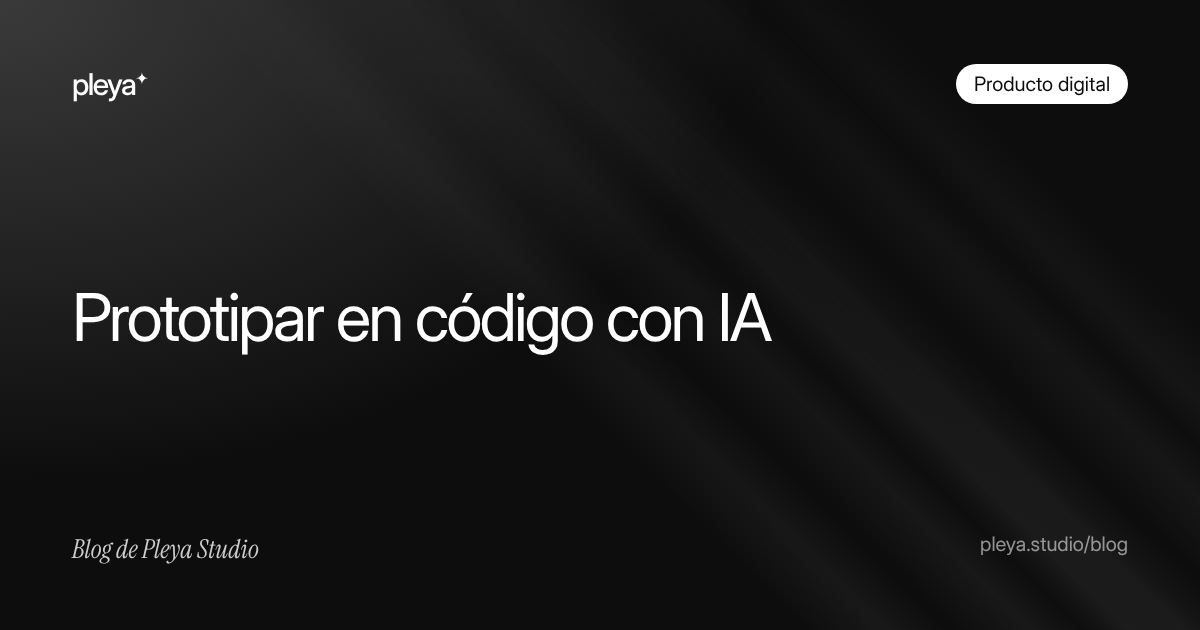 Prototipar en código con IA: por qué ya no diseñamos solo en Figma